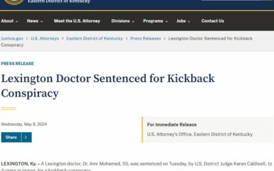 Eastern District of Kentucky | Lexington Doctor Sentenced for Kickback Conspiracy | United States Department of Justice (reshare)