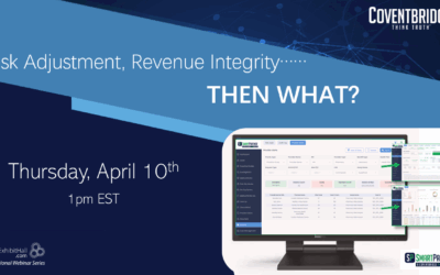 View Our Recorded Webinar: Risk Adjustment, Revenue Integrity…Then What?