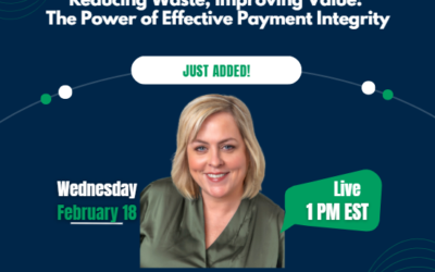 WEBINAR — Reducing Waste, Improving Value: The Power of Effective Payment Integrity Webinar